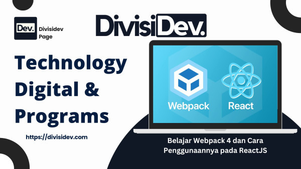 Belajar Webpack 4 dan Cara Penggunaannya pada ReactJS (Panduan Lengkap untuk Pemula)
